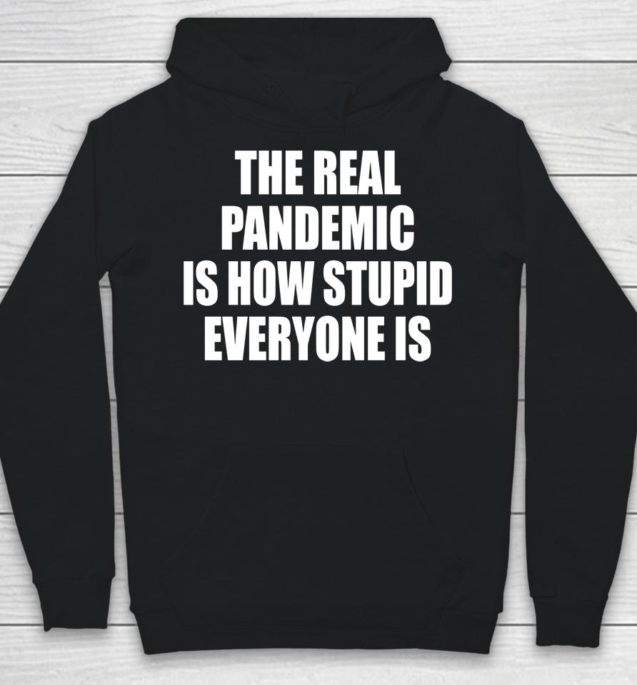 Clown World The Real Pandemic Is How Stupid Everyone Is Hoodie