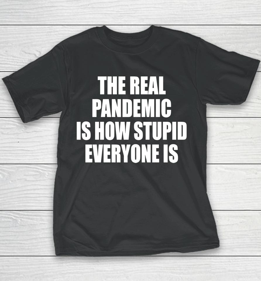 Clown World The Real Pandemic Is How Stupid Everyone Is Youth T-Shirt