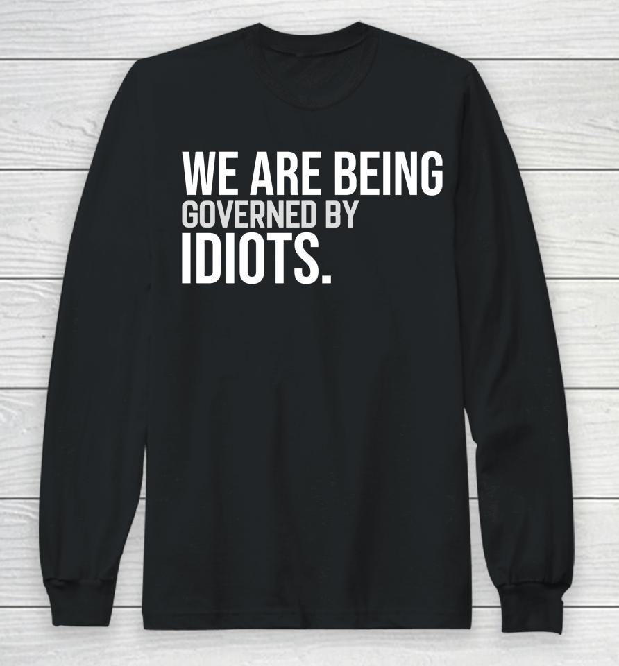 Clown World We Are Being Governed By Idiots Long Sleeve T-Shirt