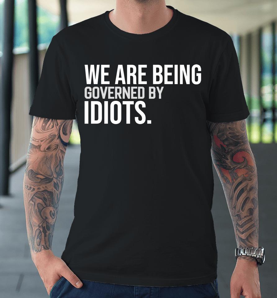 Clown World We Are Being Governed By Idiots Premium T-Shirt