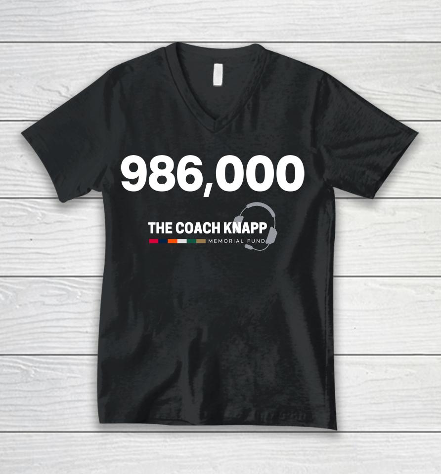Coach Greg Knapp 986,000 The Coach Knapp Memorial Fund Unisex V-Neck T-Shirt