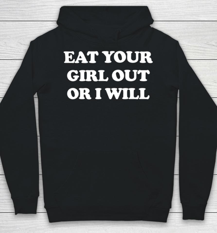 Coalion Eat Your Girl Out Or I Will Hoodie