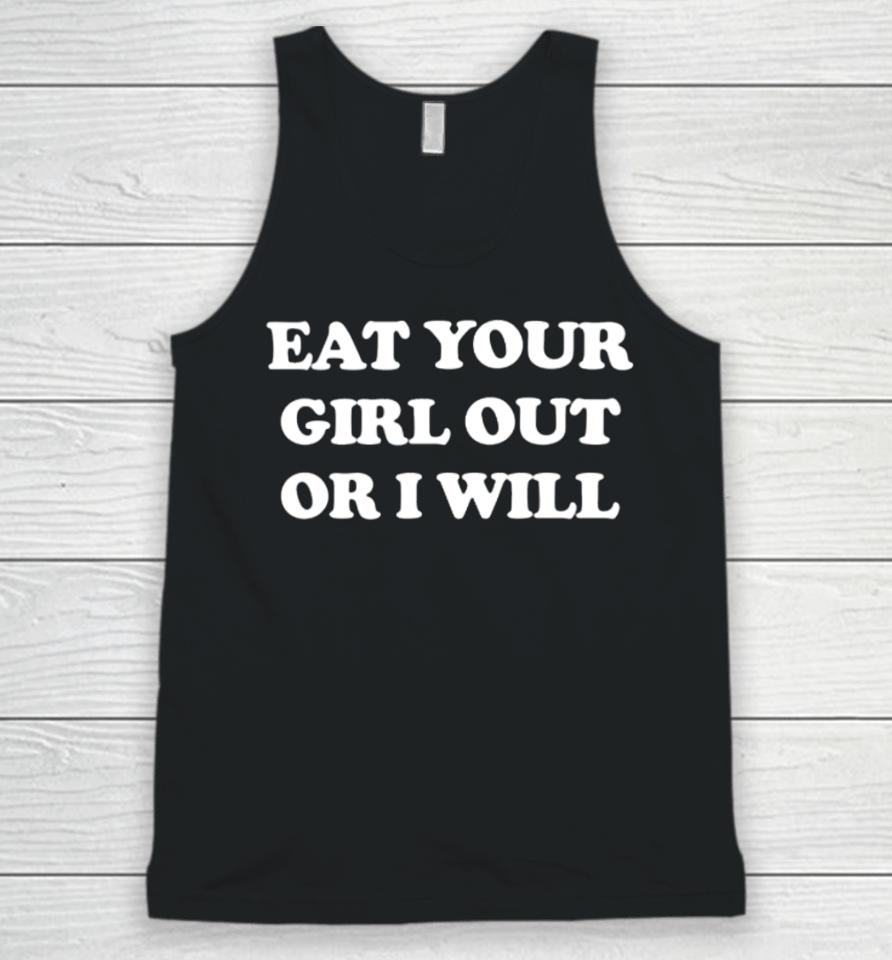 Coalion Eat Your Girl Out Or I Will Unisex Tank Top