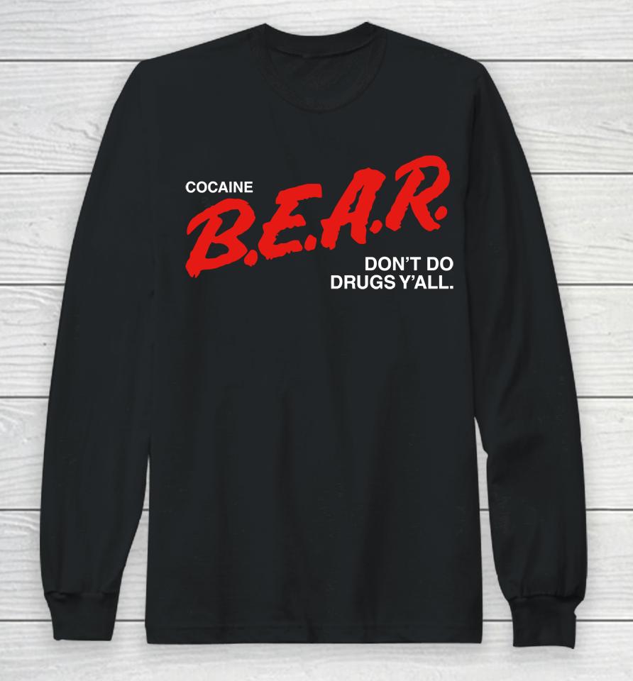 Cocaine Bear Don't Do Drugs Y'all Long Sleeve T-Shirt