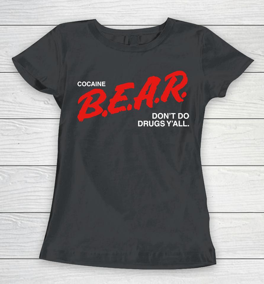 Cocaine Bear Don't Do Drugs Y'all Women T-Shirt
