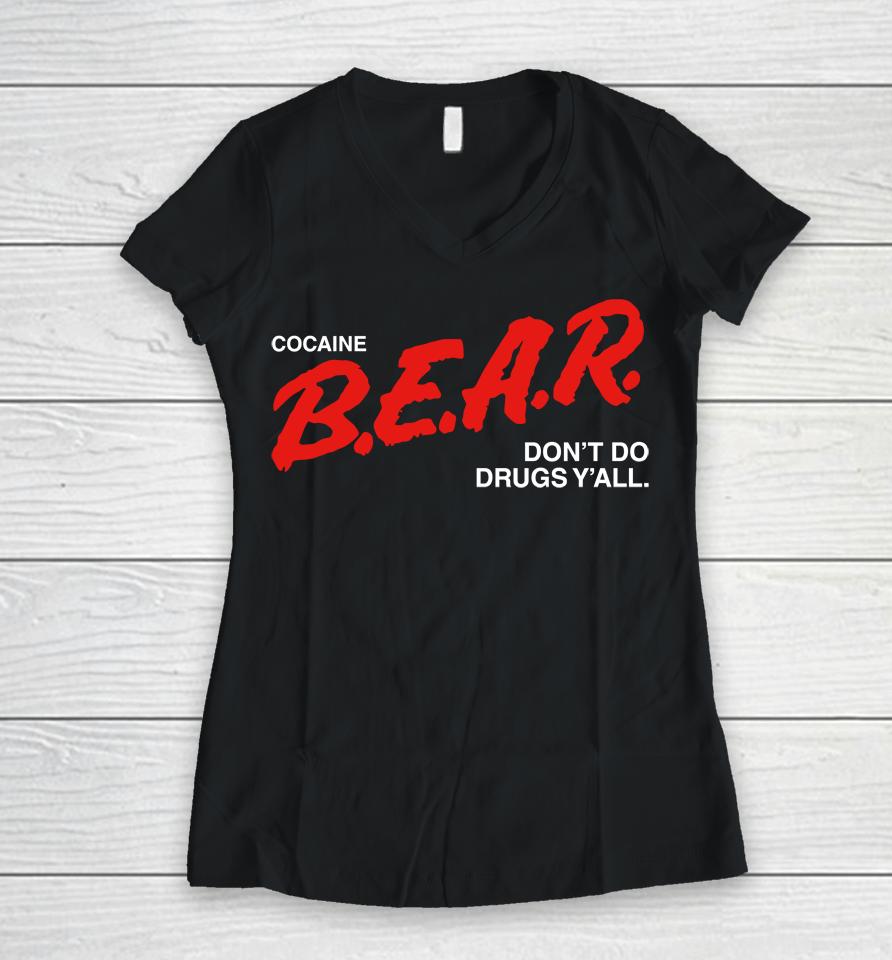 Cocaine Bear Don't Do Drugs Y'all Women V-Neck T-Shirt