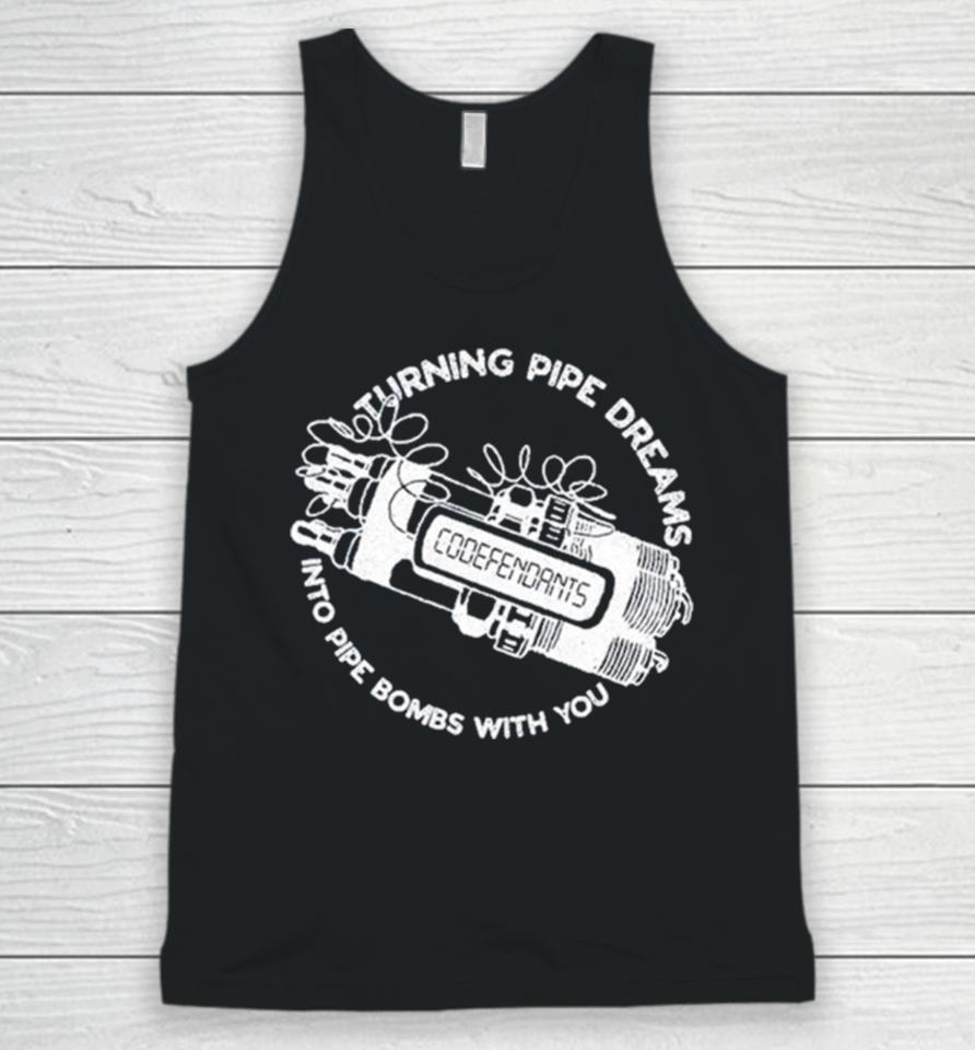Codefendants Turning Pipe Dreams Into Pipe Bombs With You Unisex Tank Top