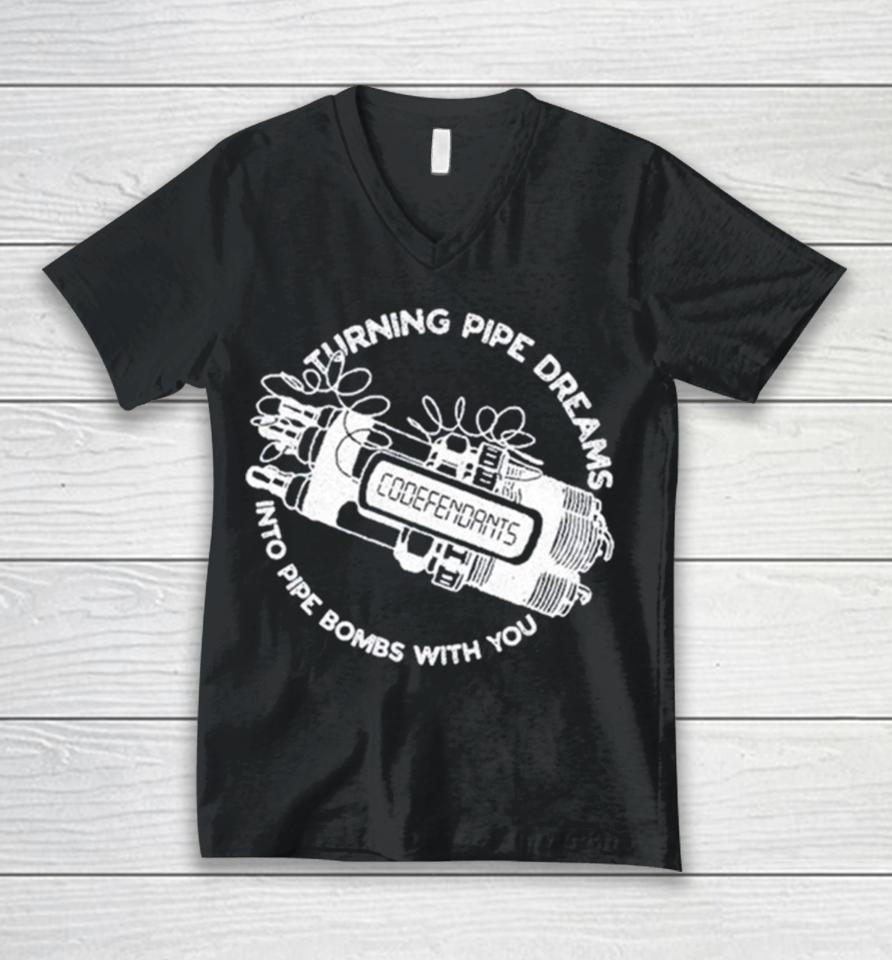 Codefendants Turning Pipe Dreams Into Pipe Bombs With You Unisex V-Neck T-Shirt