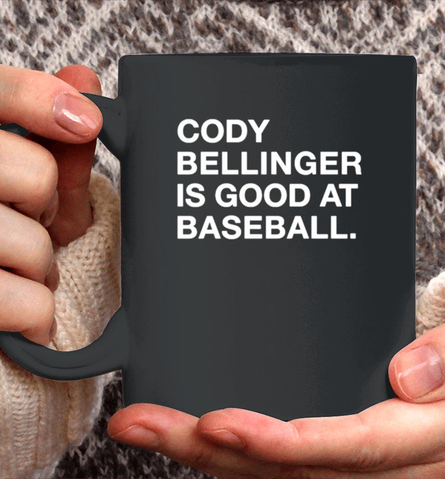Cody Bellinger Is Good At Baseball Coffee Mug