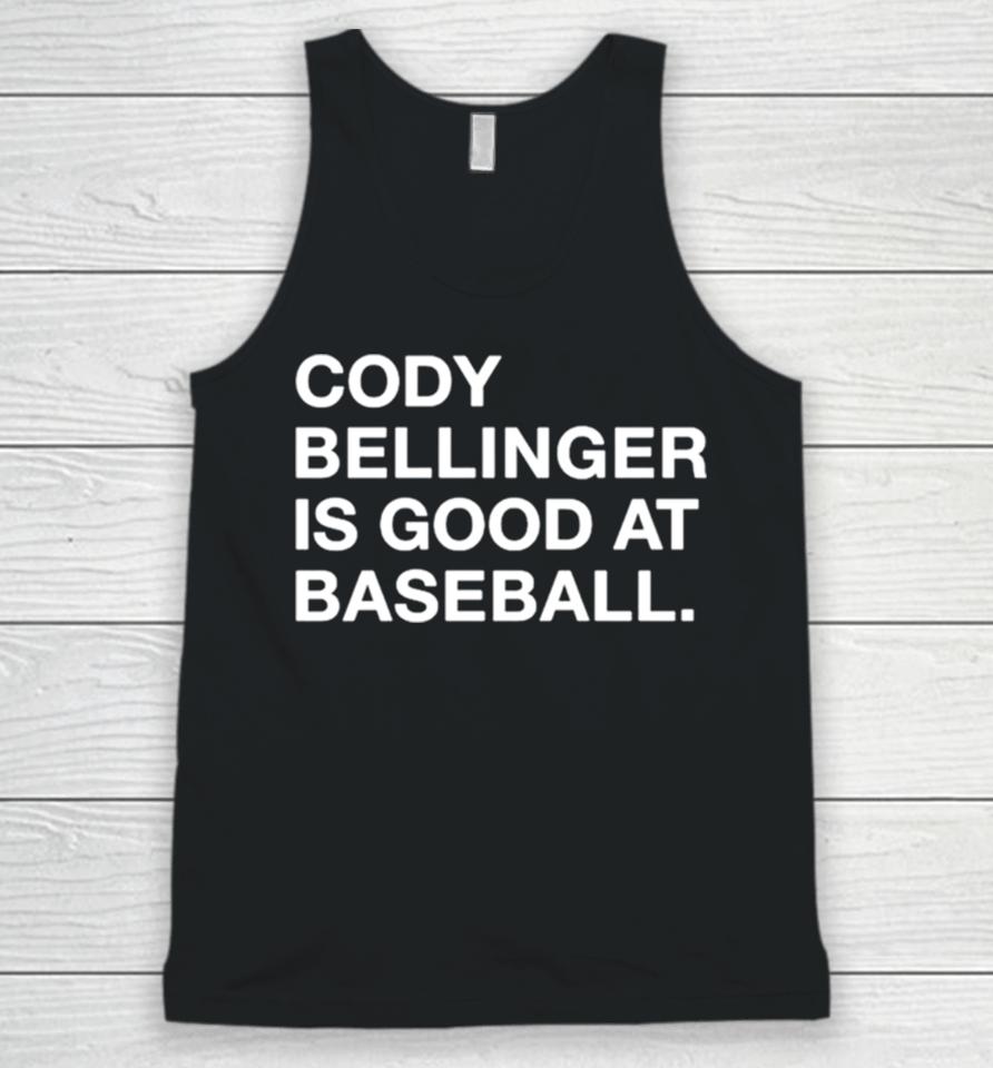 Cody Bellinger Is Good At Baseball Unisex Tank Top