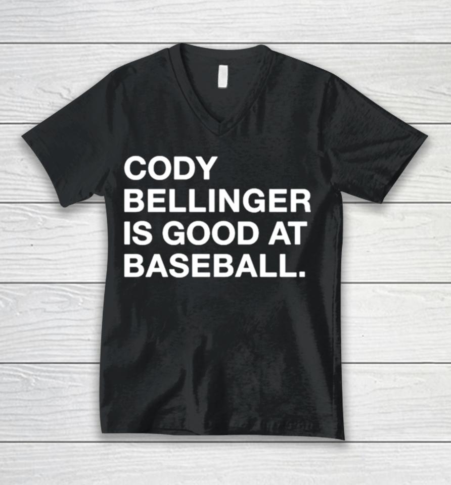 Cody Bellinger Is Good At Baseball Unisex V-Neck T-Shirt