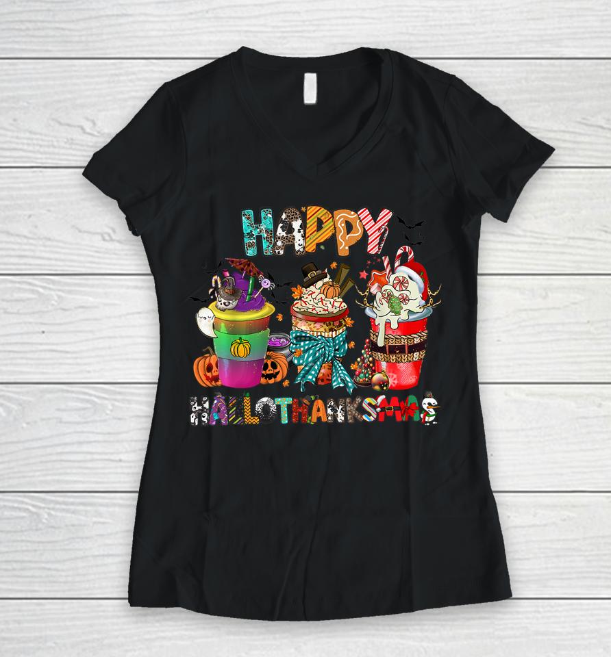 Coffee Halloween Thanksgiving Christmas Happy Hallothanksmas Women V-Neck T-Shirt