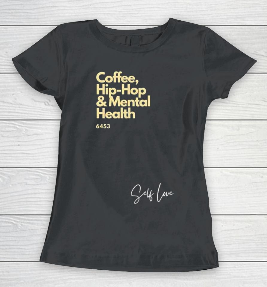 Coffee Hip Hop And Mental Health Women T-Shirt