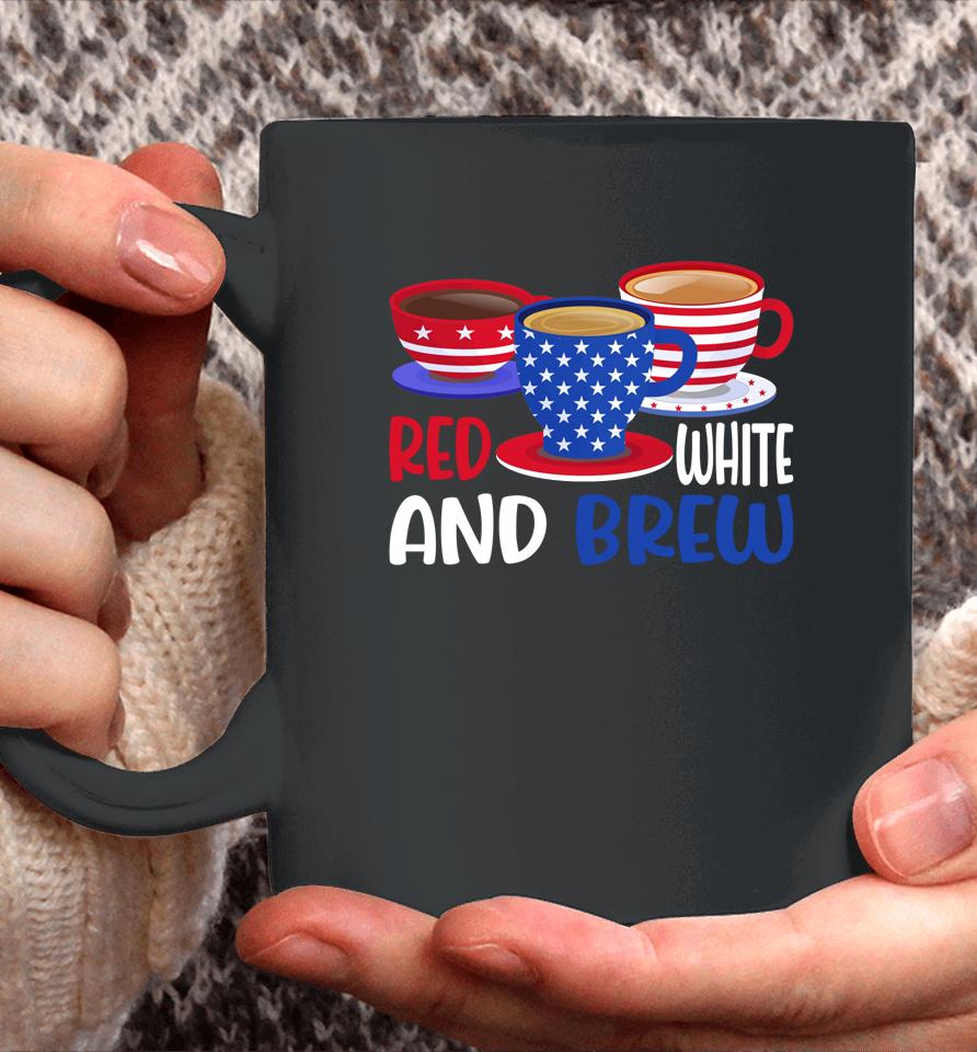 Coffee Red White And Brew 4Th Of July Patriotic Coffee Mug