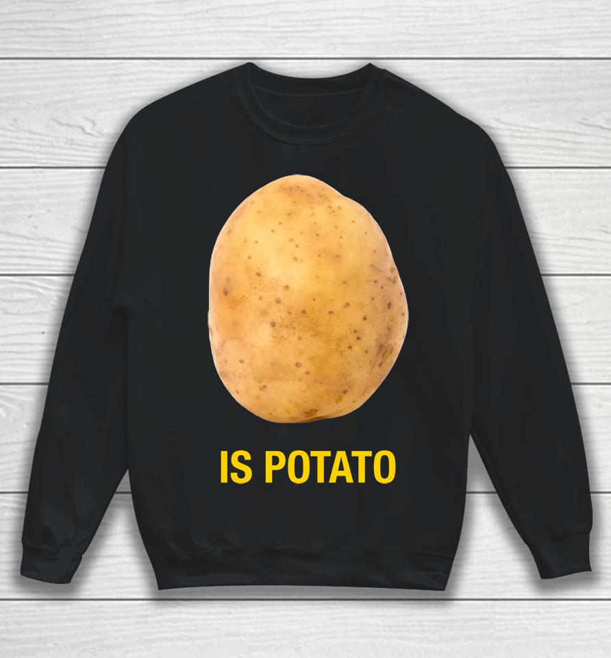 Colbert Is Potato Sweatshirt