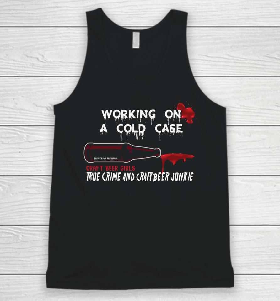 Cold Case Beer And True Crime Craft Beer Unisex Tank Top