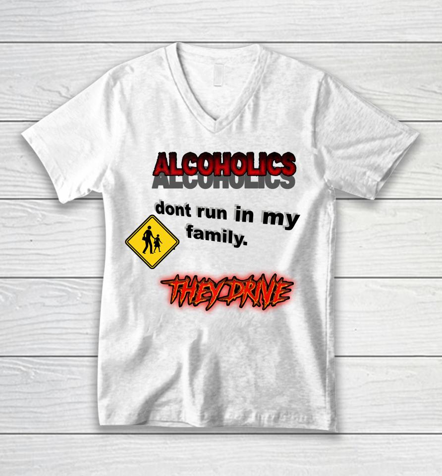 Coldestdrip Alcoholics Don't Run In My Family Unisex V-Neck T-Shirt