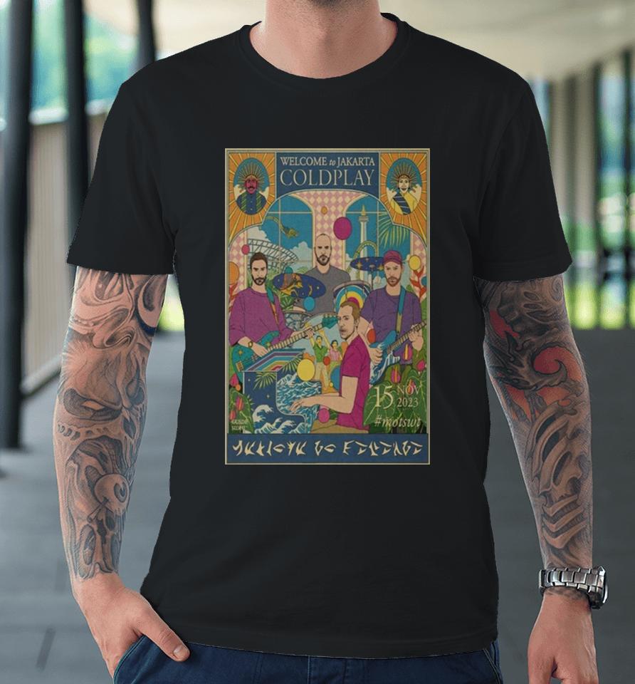 Coldplay Music Of The Spheres World Tour Jakarta November 15, 2023 Poster Premium T-Shirt