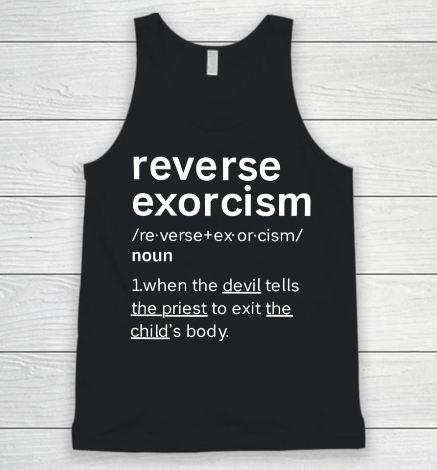 Colesweet Reverse Exorcism When The Devil Tells The Priest To Exit The Child’s Body Unisex Tank Top