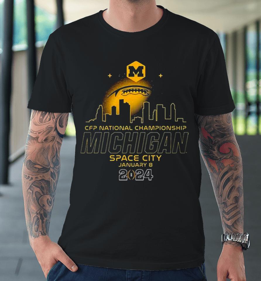 College Football Playoff 2024 National Championship Game January 8 Michigan Wolverines Space City Skyline Premium T-Shirt