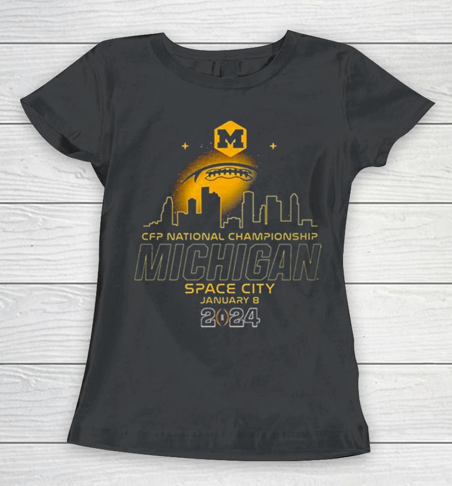 College Football Playoff 2024 National Championship Game January 8 Michigan Wolverines Space City Skyline Women T-Shirt