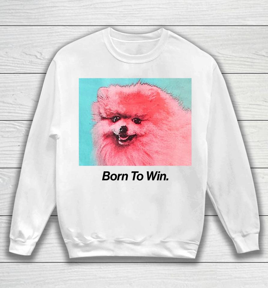Collusion Born To Win Sweatshirt