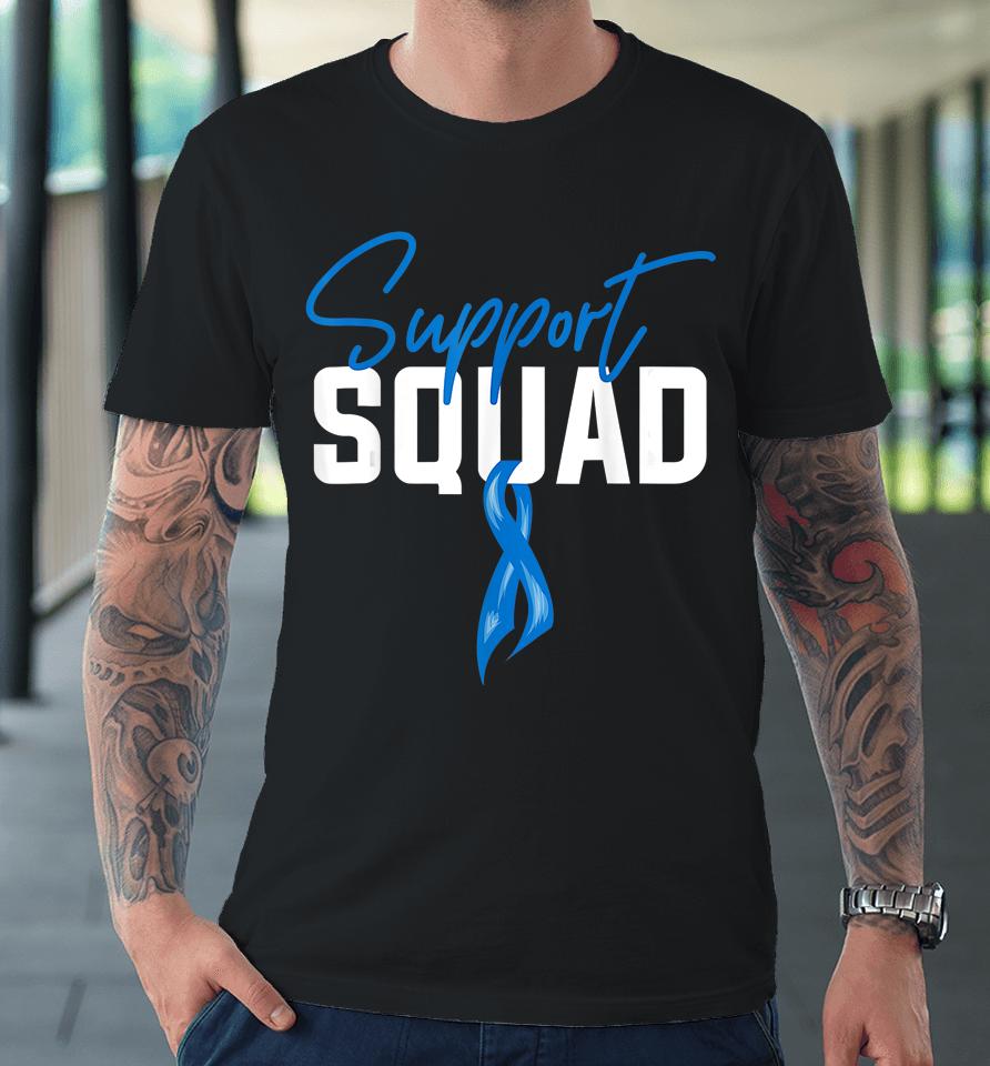 Colon Cancer Awareness Support Squad Blue Ribbon Premium T-Shirt