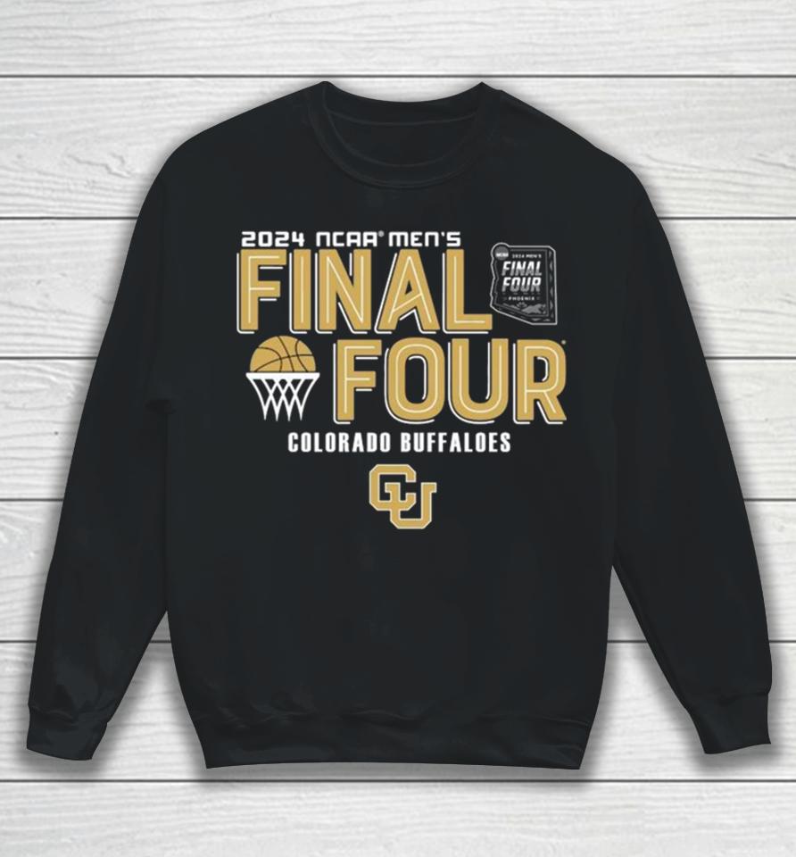 Colorado Buffaloes 2024 Ncaa Men’s Basketball March Madness Final Four Sweatshirt