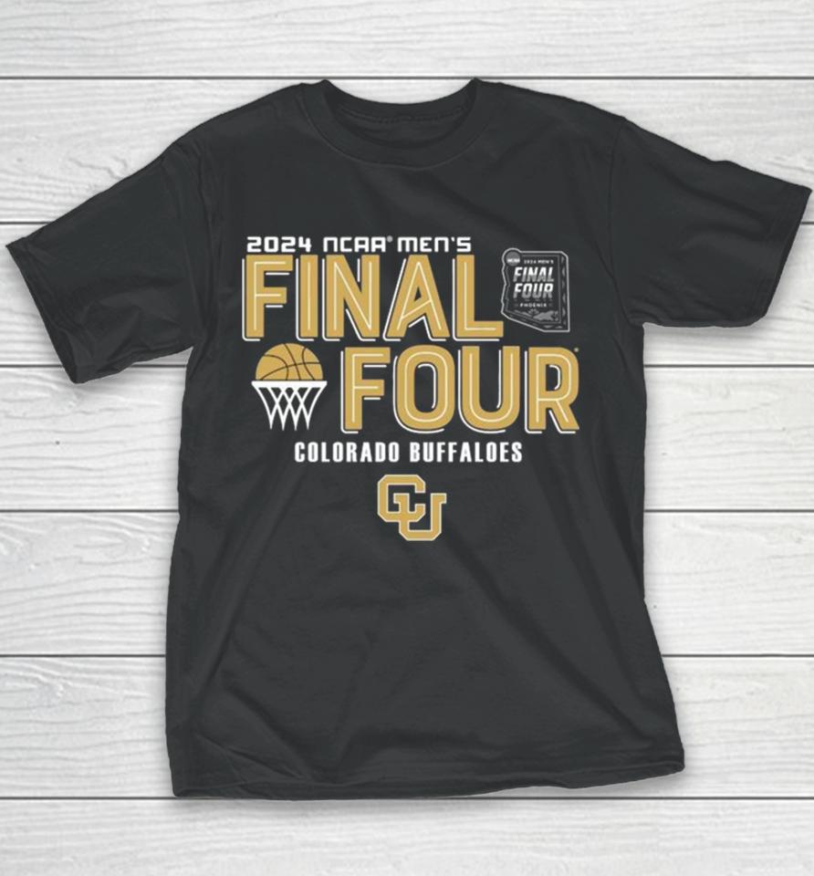 Colorado Buffaloes 2024 Ncaa Men’s Basketball March Madness Final Four Youth T-Shirt
