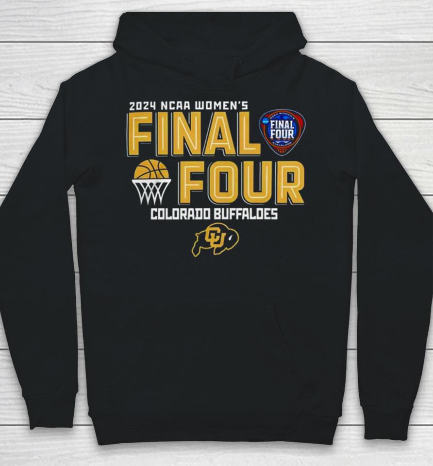 Colorado Buffaloes 2024 Ncaa Women’s Final 4 Hoodie