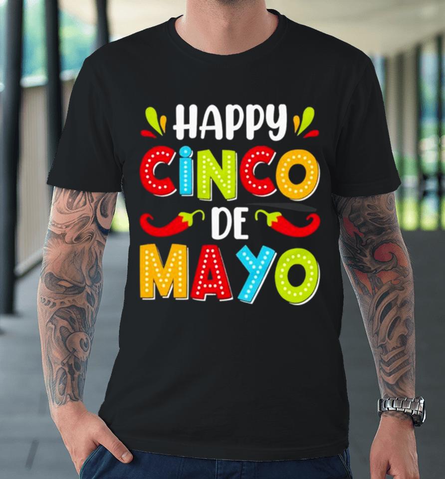 Colorful Happy Cinco De Mayo Cinco De Mayo Premium T-Shirt