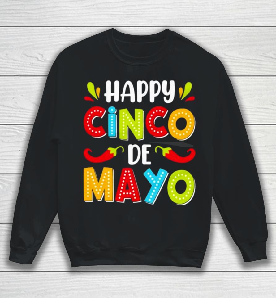 Colorful Happy Cinco De Mayo Cinco De Mayo Sweatshirt