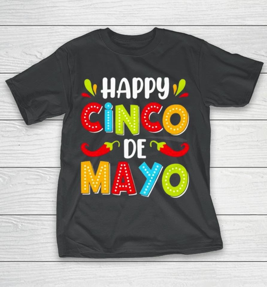 Colorful Happy Cinco De Mayo Cinco De Mayo T-Shirt