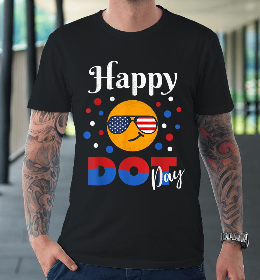 Colorful Happy Dot Day Polka Dot Gifts Premium T-Shirt