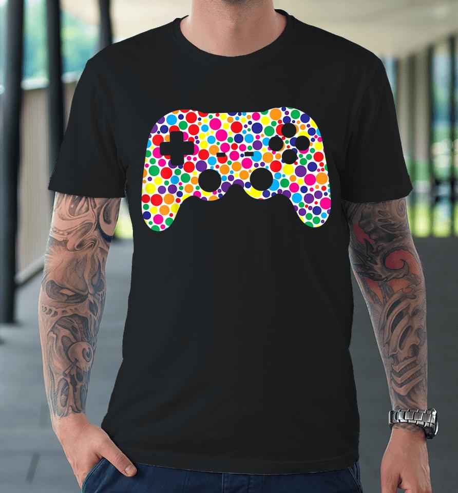 Colorful Polka Dot Game Controller International Dot Day Premium T-Shirt