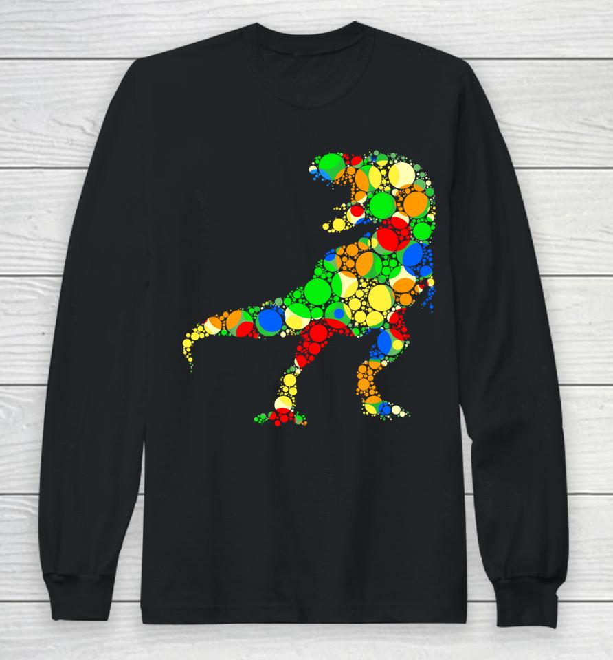 Colorful Polka Dot T Rex Dinosaur International Dot Day Long Sleeve T-Shirt