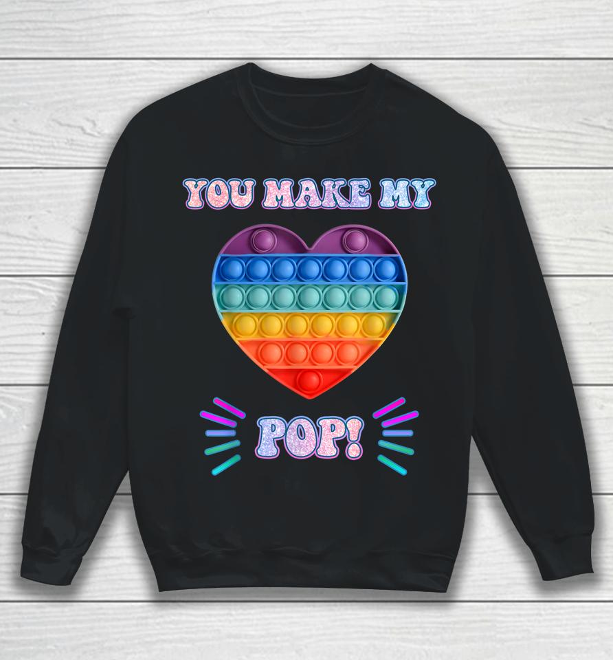 Colorful Pop It You Make My Heart Pop Cute Valentine Sweatshirt