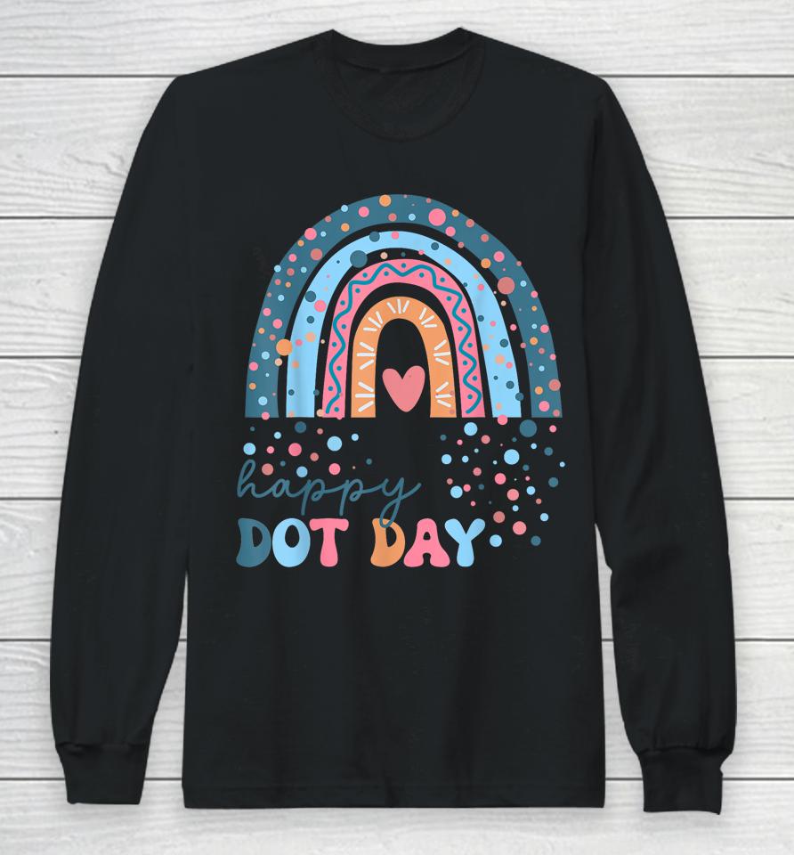 Colorful Rainbow Dots International Dot Day Teacher Student Long Sleeve T-Shirt