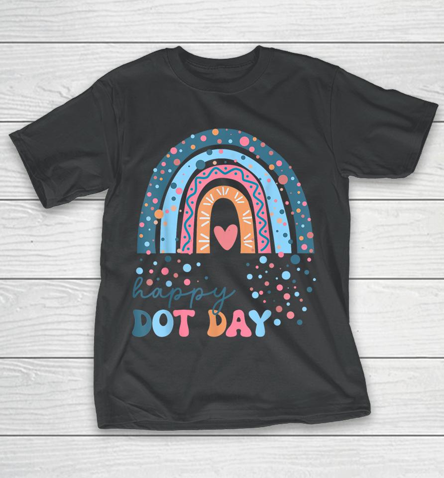 Colorful Rainbow Dots International Dot Day Teacher Student T-Shirt