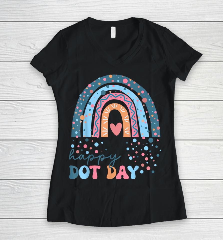 Colorful Rainbow Dots International Dot Day Teacher Student Women V-Neck T-Shirt