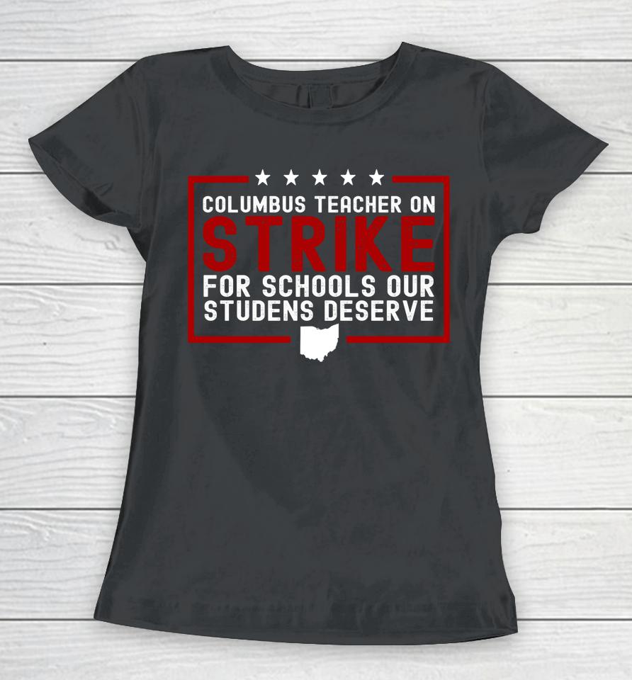 Columbus Ohio School Teachers Strike Oh Teacher Women T-Shirt