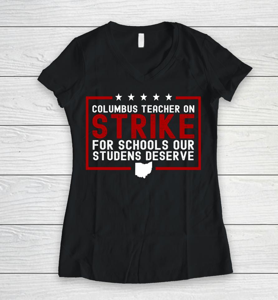 Columbus Ohio School Teachers Strike Oh Teacher Women V-Neck T-Shirt
