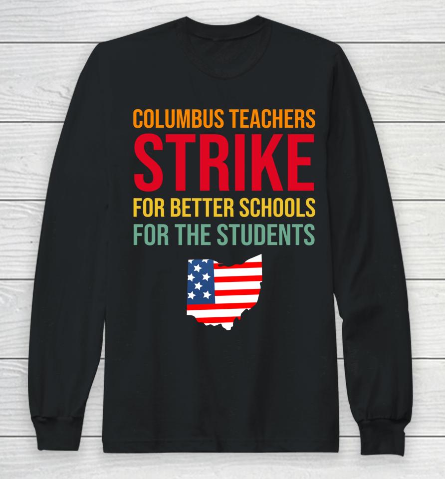 Columbus Ohio School Teachers Strike Oh Teacher Long Sleeve T-Shirt