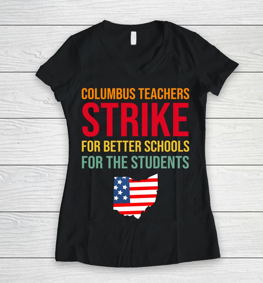 Columbus Ohio School Teachers Strike Oh Teacher Women V-Neck T-Shirt