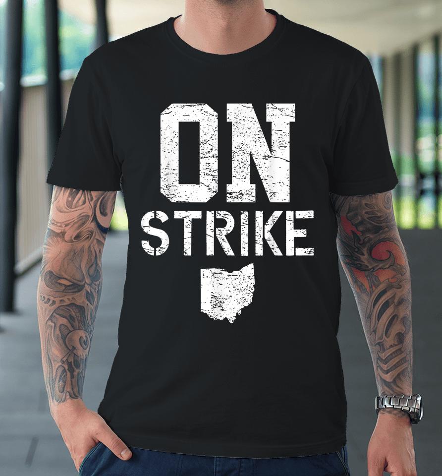 Columbus Ohio School Teachers Strike Oh Teacher Strike Premium T-Shirt