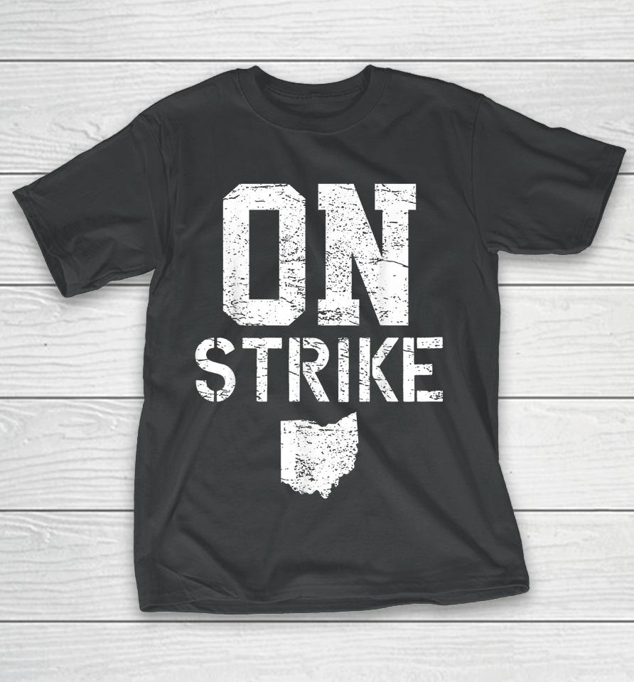 Columbus Ohio School Teachers Strike Oh Teacher Strike T-Shirt