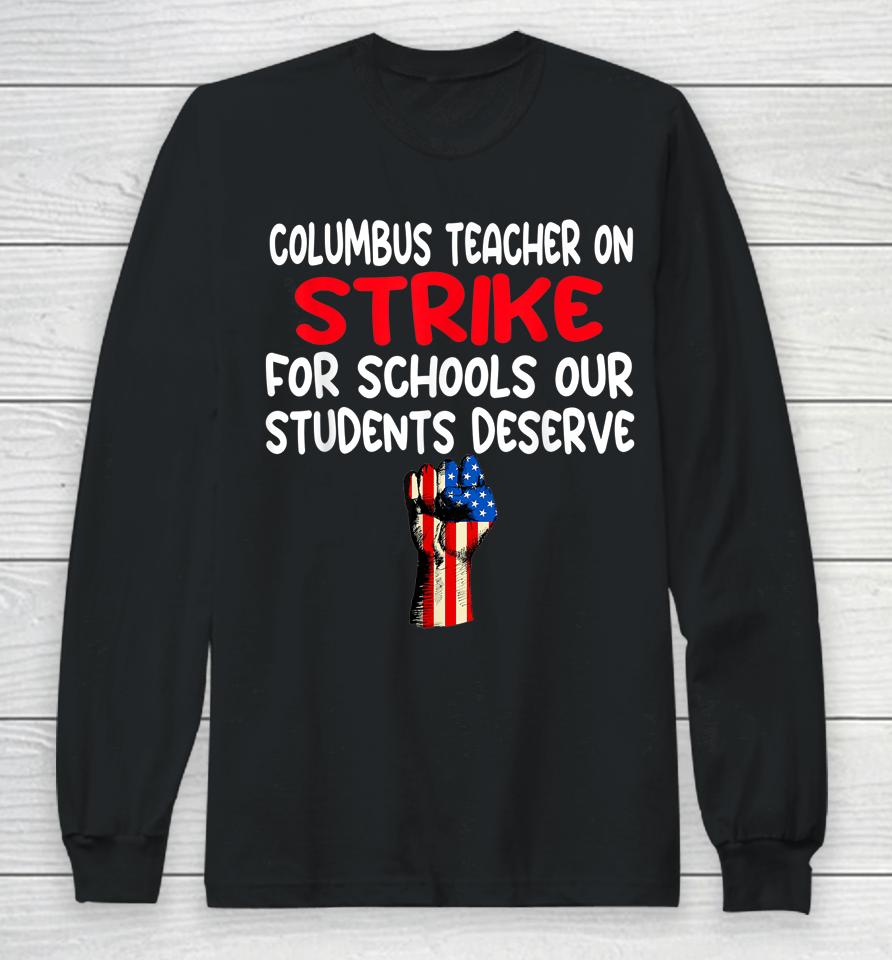 Columbus Ohio School Teachers Strike Oh Teacher Us Flag Long Sleeve T-Shirt