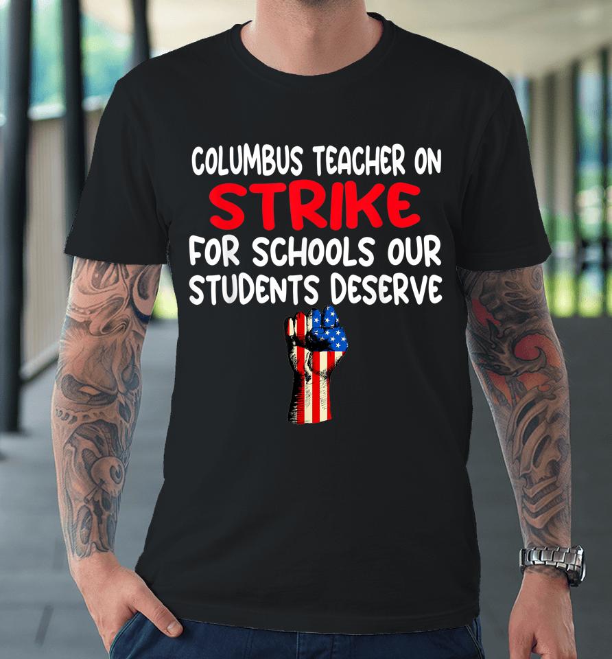 Columbus Ohio School Teachers Strike Oh Teacher Us Flag Premium T-Shirt