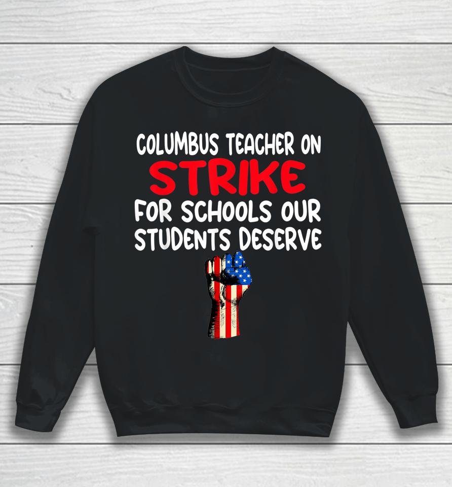 Columbus Ohio School Teachers Strike Oh Teacher Us Flag Sweatshirt