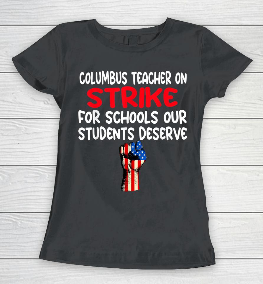 Columbus Ohio School Teachers Strike Oh Teacher Us Flag Women T-Shirt